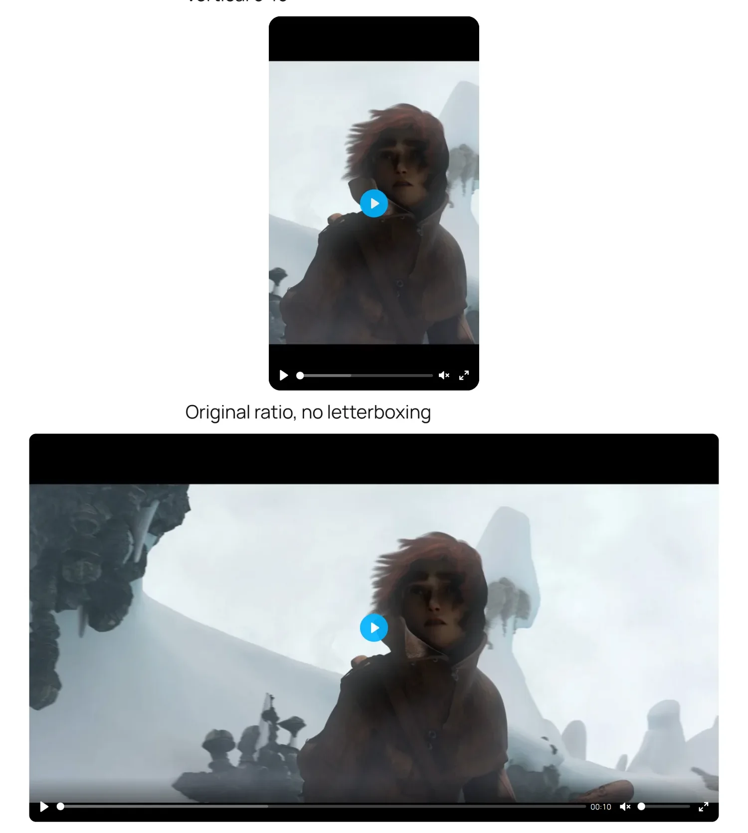 A vertical 9:16 player and an original-ratio player without black bars.