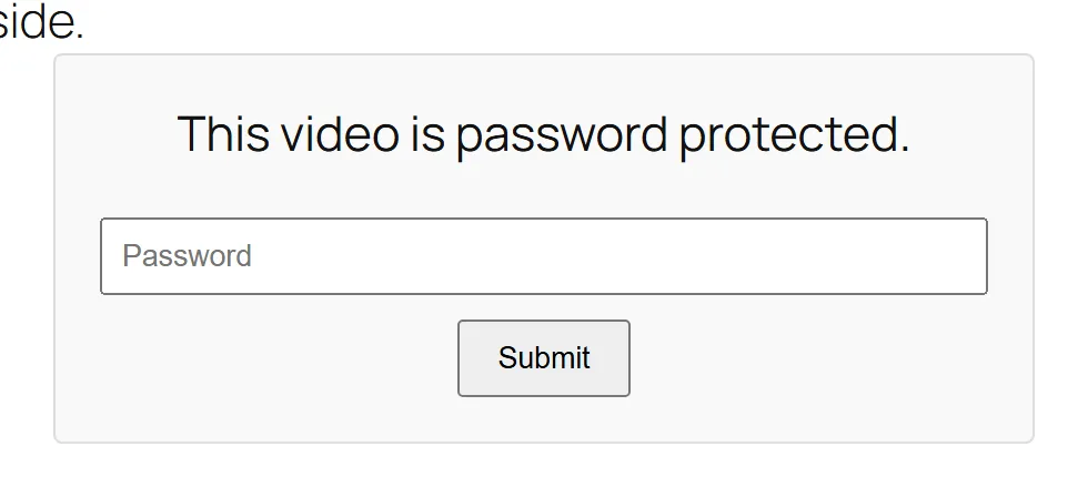 The password form shown in place of the video, reading This video is password protected, with a password field and a submit button.